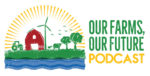 Our Farms Our Future podcast logo